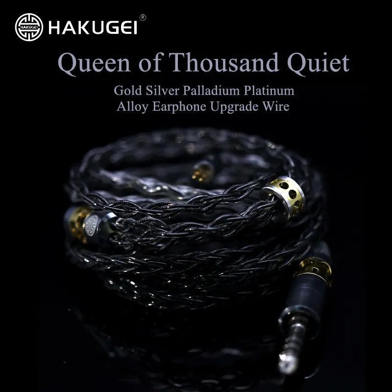 HAKUGEI Queen of Thousand Quiet Gold Silver Palladium Earbuds upgrade Cable - The HiFi Cat